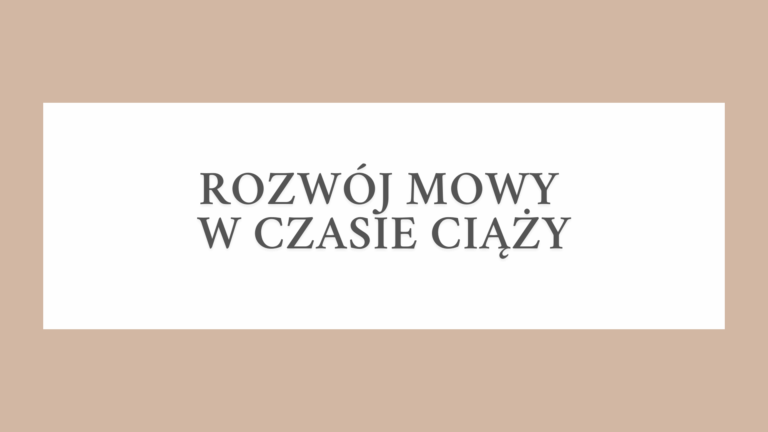 Rozwój mowy dziecka w ciąży: Co warto wiedzieć?